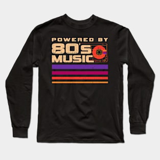 Powered By 80s Music Long Sleeve T-Shirt